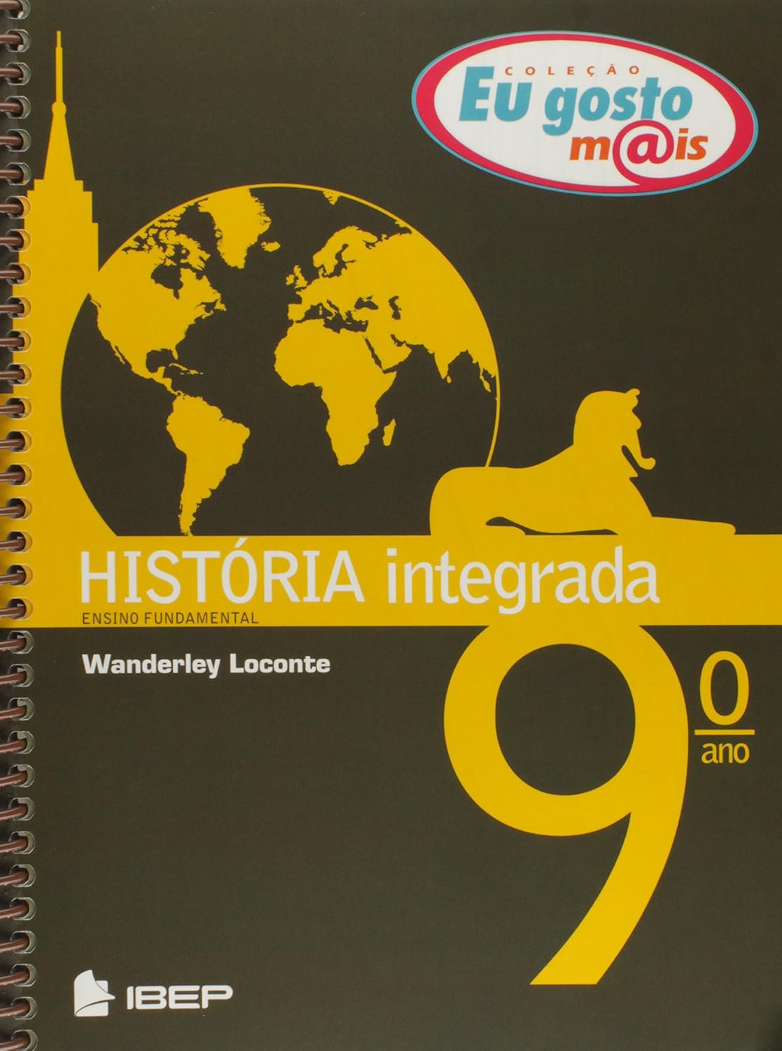 História Integrada. 9º Ano - Coleção Eu Gosto Mais