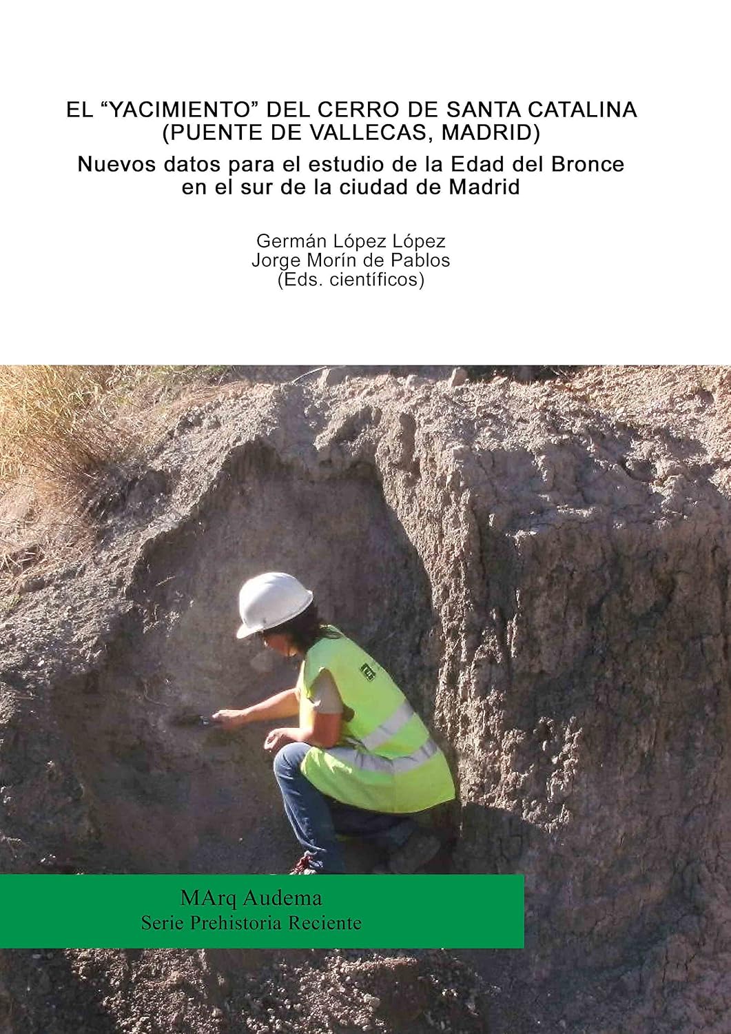 capítulo por capítulo baixar Nuevos datos para el estudio de la Edad del Bronce en el sur de la ciudad de Madrid. El “yacimiento” del Cerro de Santa Catalina (Puente de Vallecas, Madrid) (MArq Audema) (Spanish Edition)