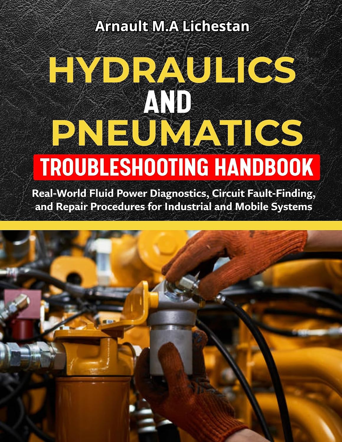 capítulo por capítulo baixar Hydraulics and Pneumatics Troubleshooting Handbook: Real‑World Fluid Power Diagnostics, Circuit Fault‑Finding, and Repair Procedures for Industrial and Mobile Systems (English Edition)