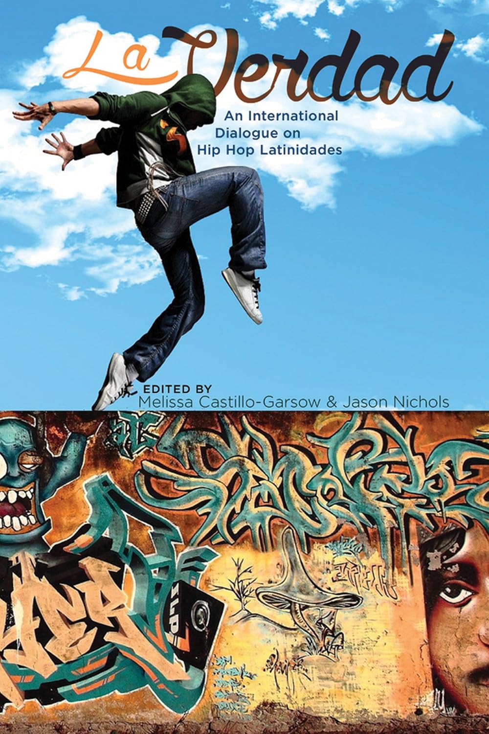 La Verdad: An International Dialogue on Hip Hop Latinidades (Global Latin/o Americas) (English Edition)