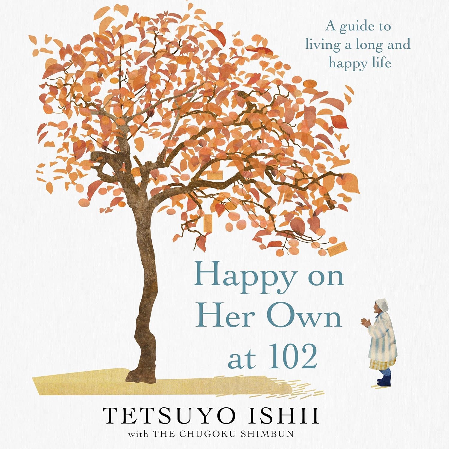 Happy on Her Own at 102: A guide to living a long and happy life baixar o livro de graça