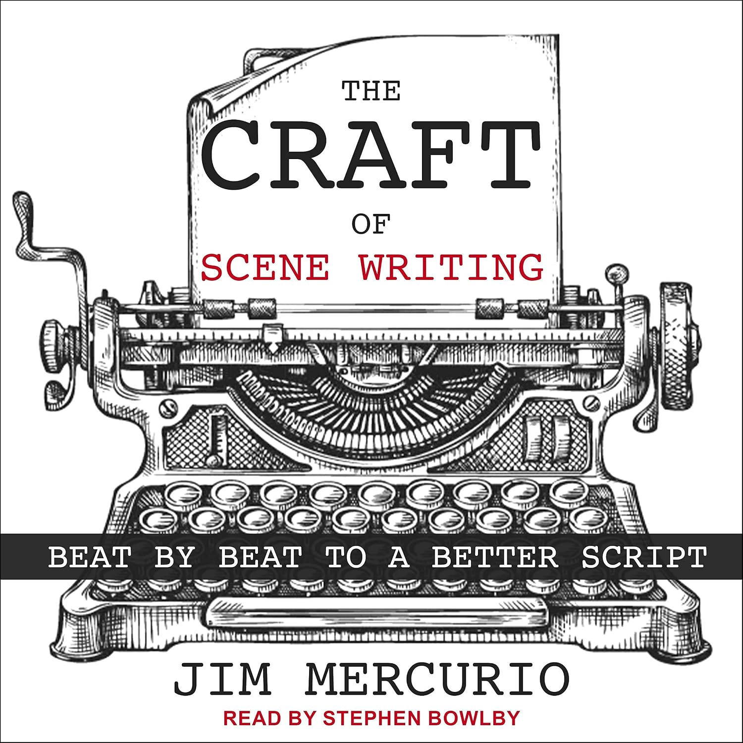 The Craft of Scene Writing: Beat by Beat to a Better Script baixar o livro de graça
