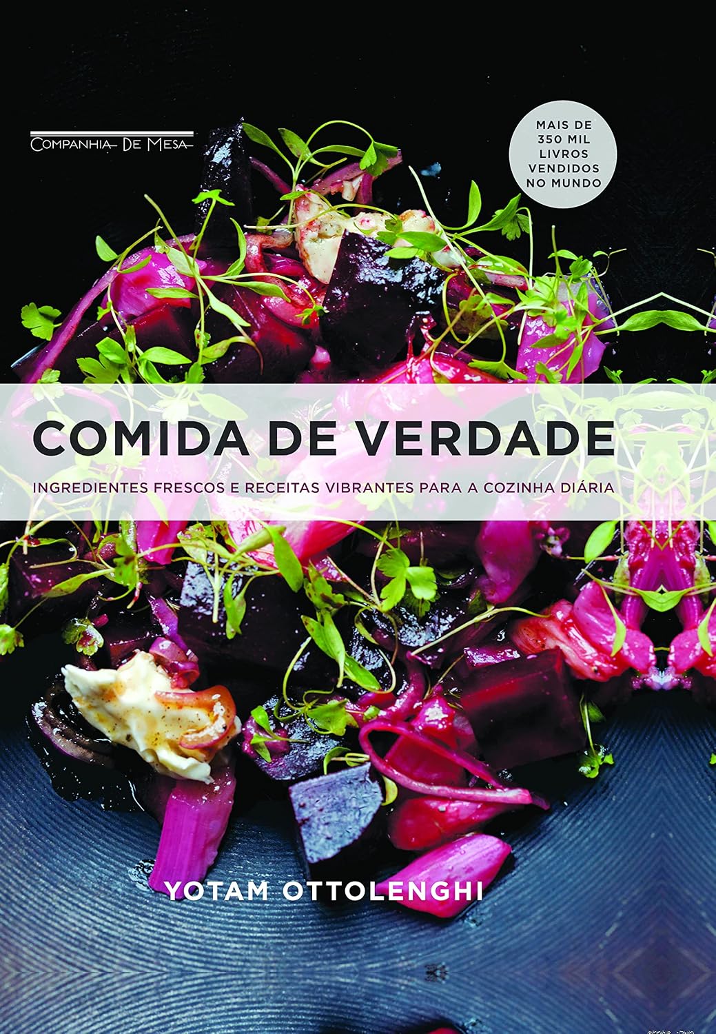 ler totalmente Comida de verdade: Ingredientes frescos e receitas vibrantes para a cozinha diária