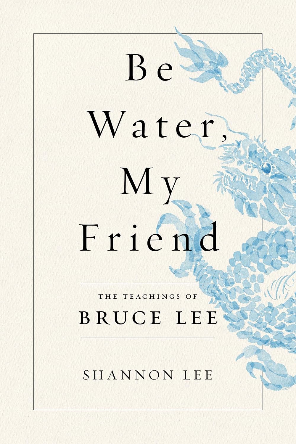 Be Water, My Friend: The Teachings of Bruce Lee baixar livro de graça