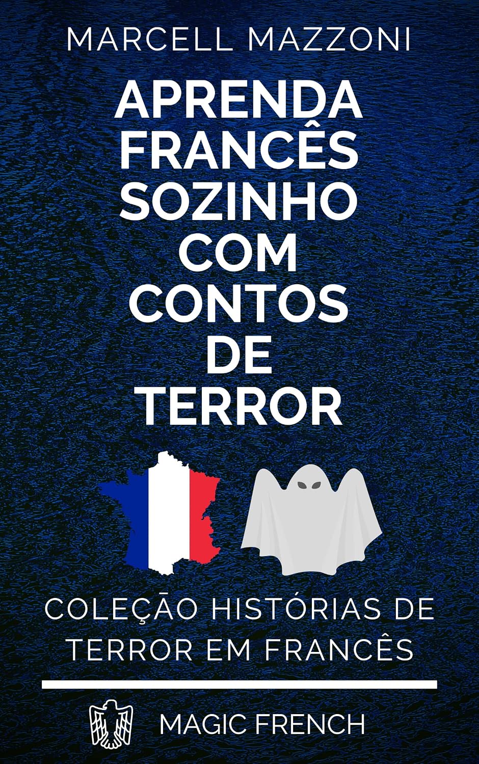Aprenda Francês Sozinho Com Contos De Terror: Versāo Especial De Halloween baixar o livro de graça