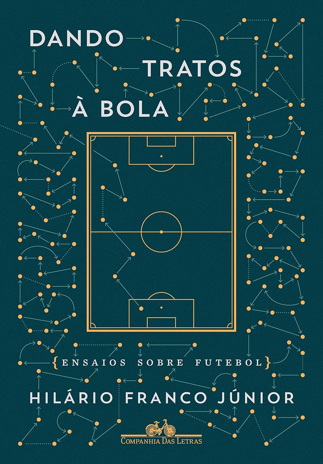 Dando tratos à bola: Ensaios sobre futebol