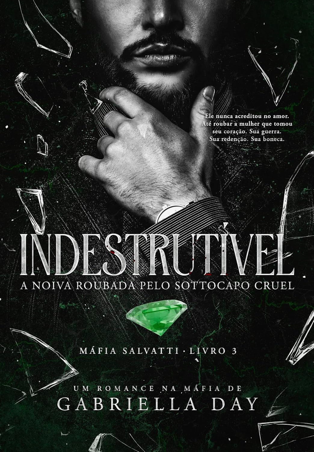 capítulo por capítulo baixar INDESTRUTÍVEL: A Noiva Roubada pelo Sottocapo Cruel (MÁFIA SALVATTI Livro 3)