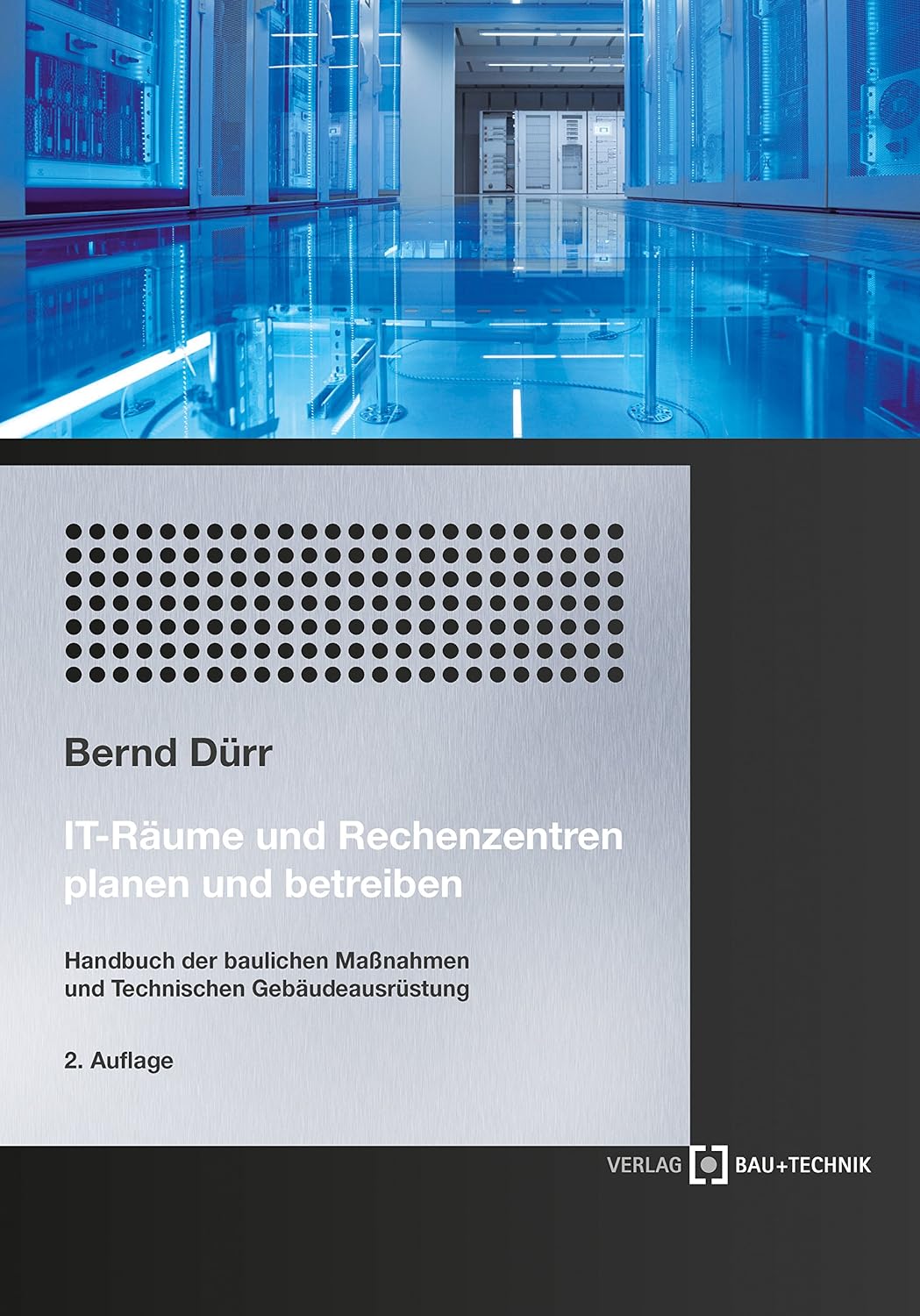 IT-Räume und Rechenzentren planen und betreiben: Handbuch der baulichen Maßnahmen und Technischen Gebäudeausrüstung (German Edition) baixar o livro de graça