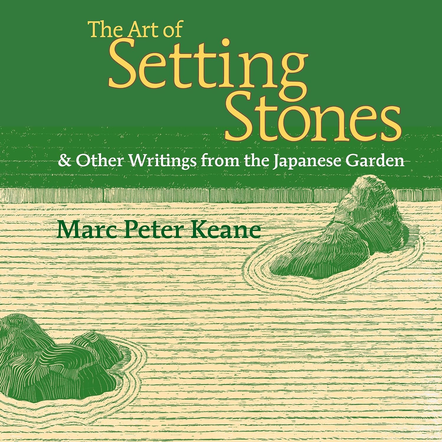 The Art of Setting Stones: & Other Writings from the Japanese Garden baixar o livro de graça