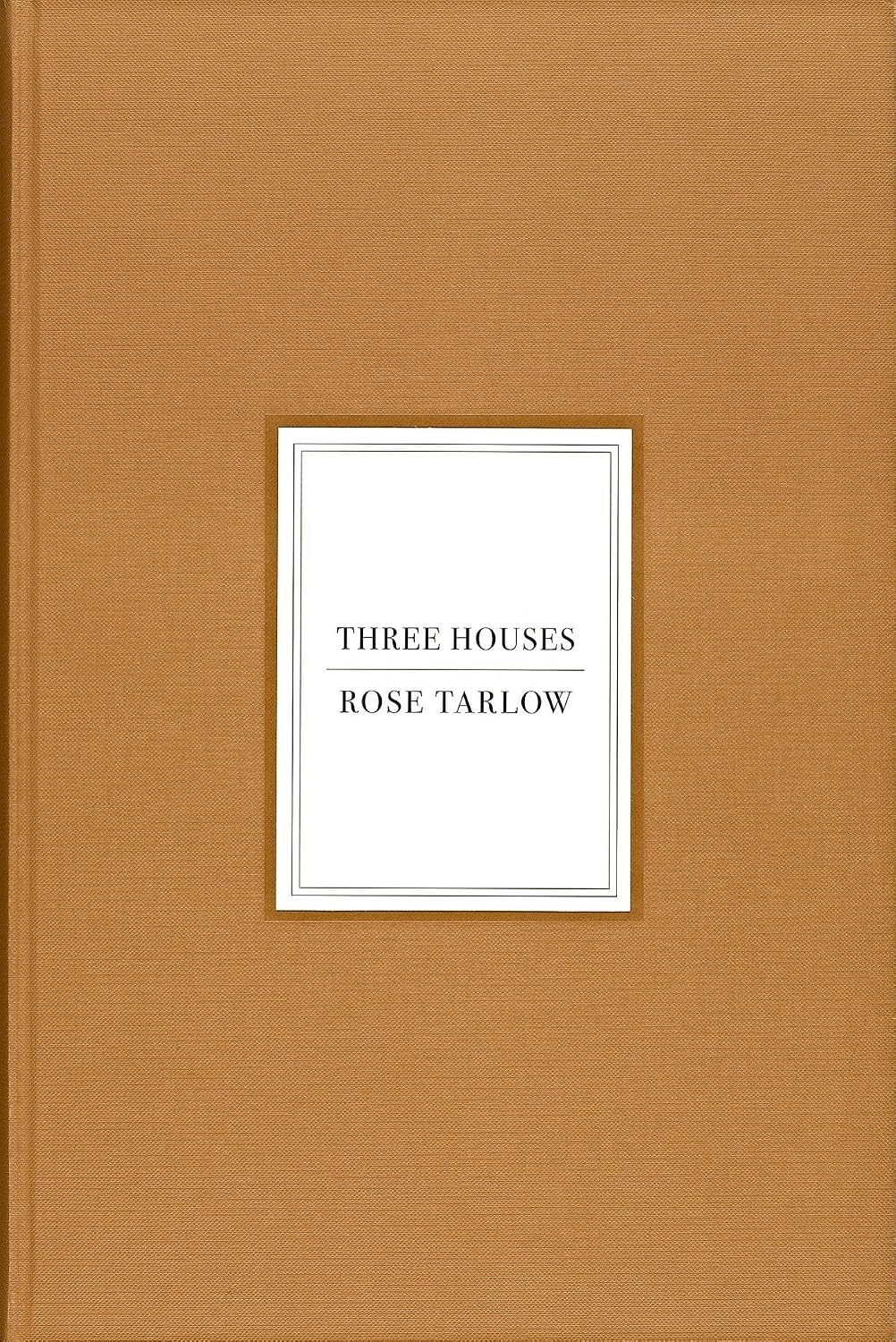 Rose Tarlow: Three Houses
