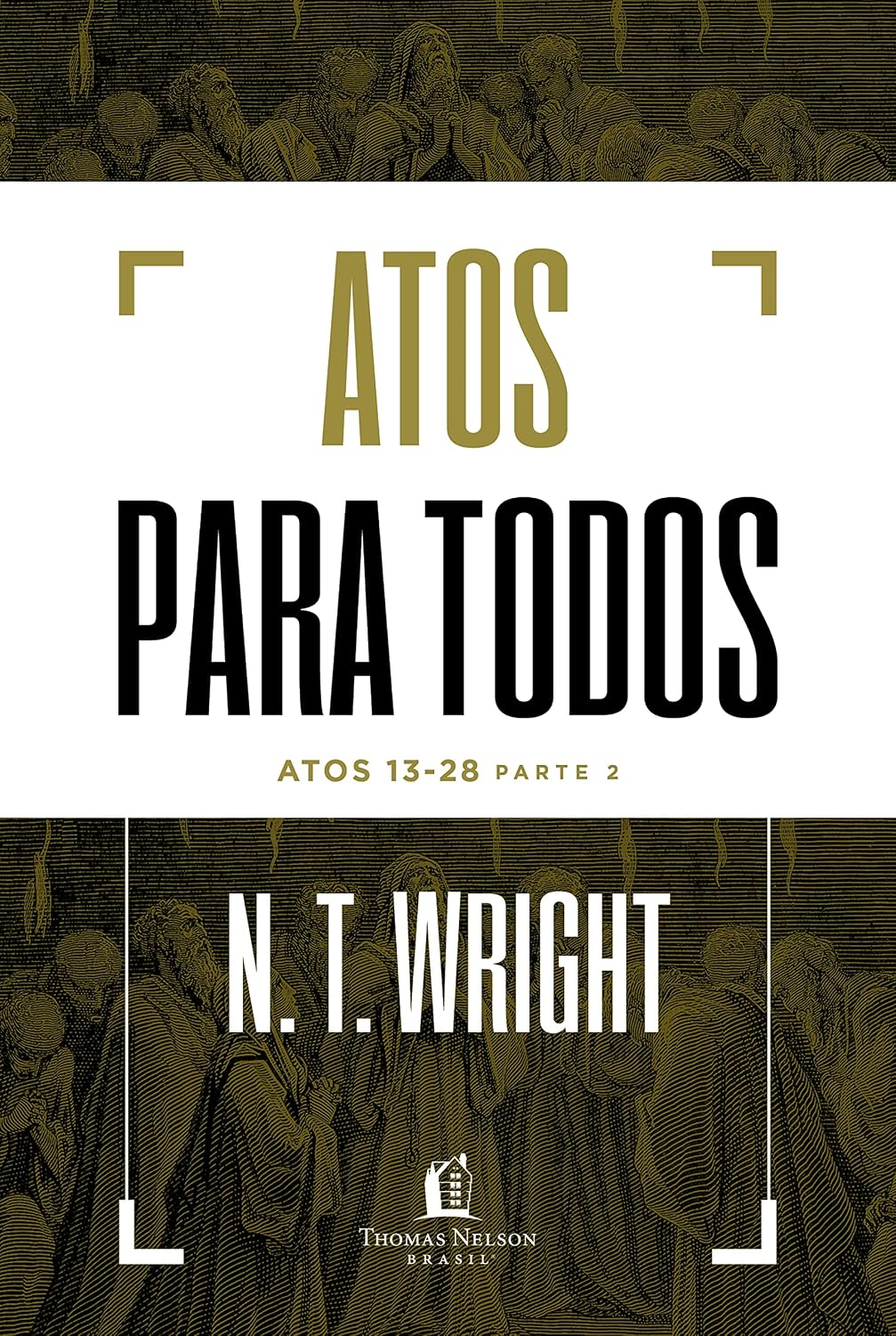 ler totalmente Atos para todos: Atos 13-28 - Parte 2