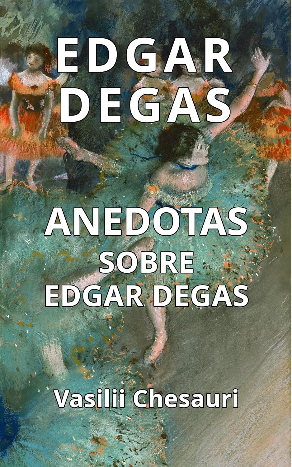 capítulo por capítulo baixar Edgar Degas: Anedotas sobre Edgar Degas - 42 histórias divertidas da vida de um gênio do impressionismo