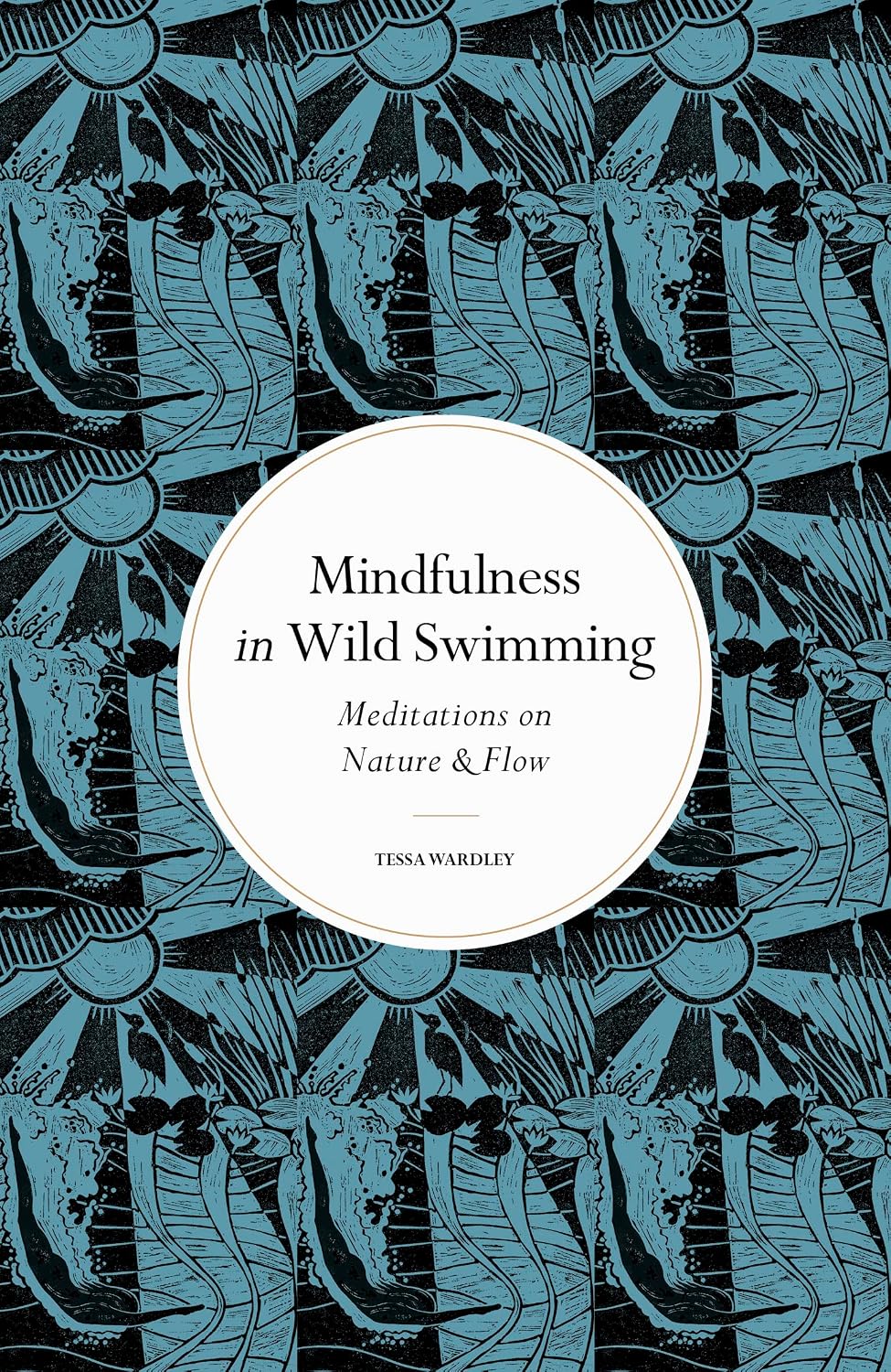 ler totalmente Mindfulness in Wild Swimming: Meditations on Nature & Flow (Mindfulness in...) (English Edition)