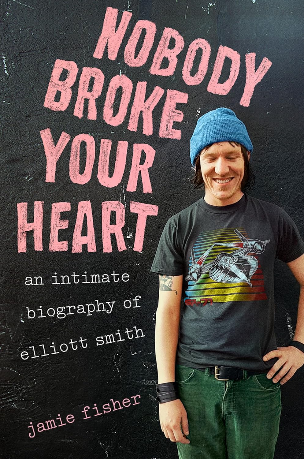 Nobody Broke Your Heart: An Intimate Biography of Elliott Smith baixar livro de graça