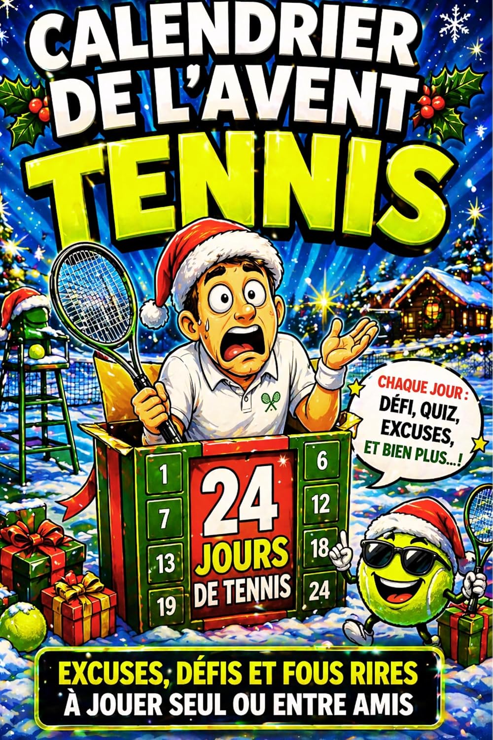 CALENDRIER DE L'AVENT TENNIS: 24 JOURS DE DÉFIS ET D'EXCUSES: Livre d’humour pour amateurs de tennis de tout âge avec quiz, jeux et situations — idée cadeau originale à offrir (French Edition) baixar o livro de graça