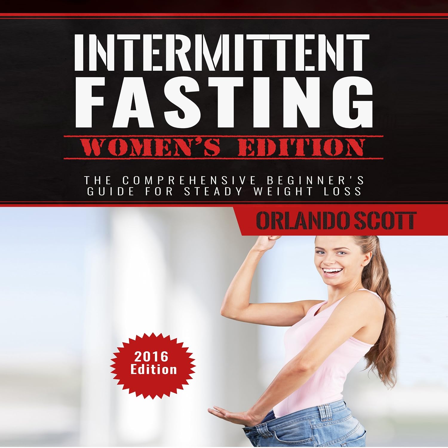Intermittent Fasting: Womens Edition: The Comprehensive Beginner's Guide for Steady Weight Loss baixar livro de graça