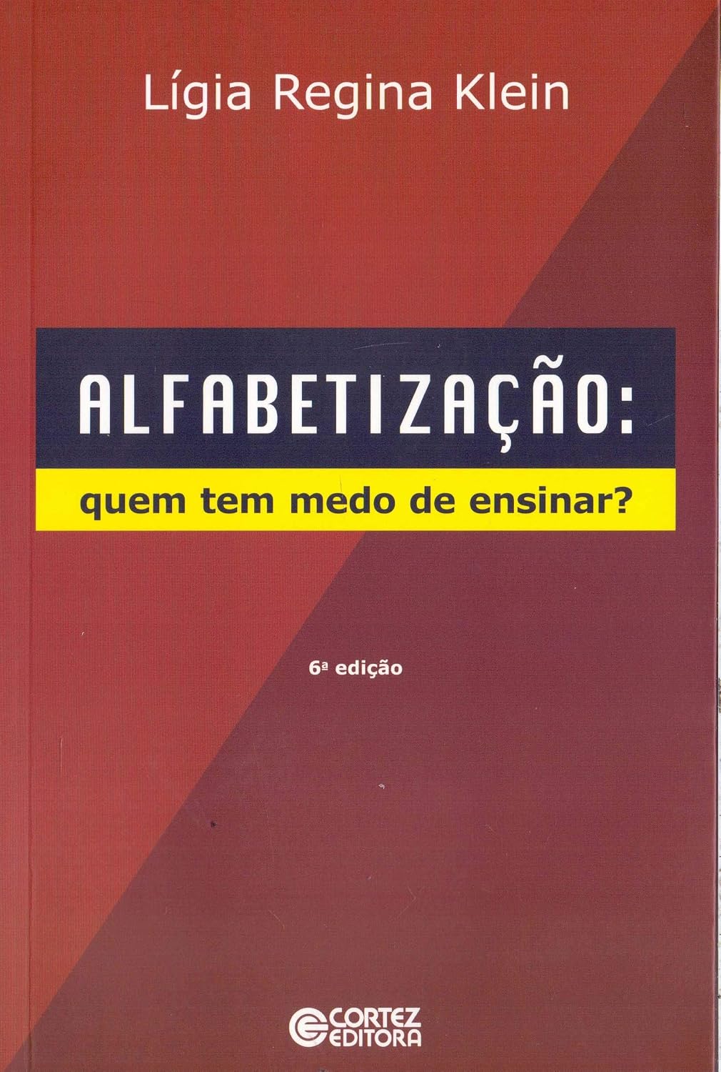 ler totalmente Alfabetização - quem tem medo de ensinar?