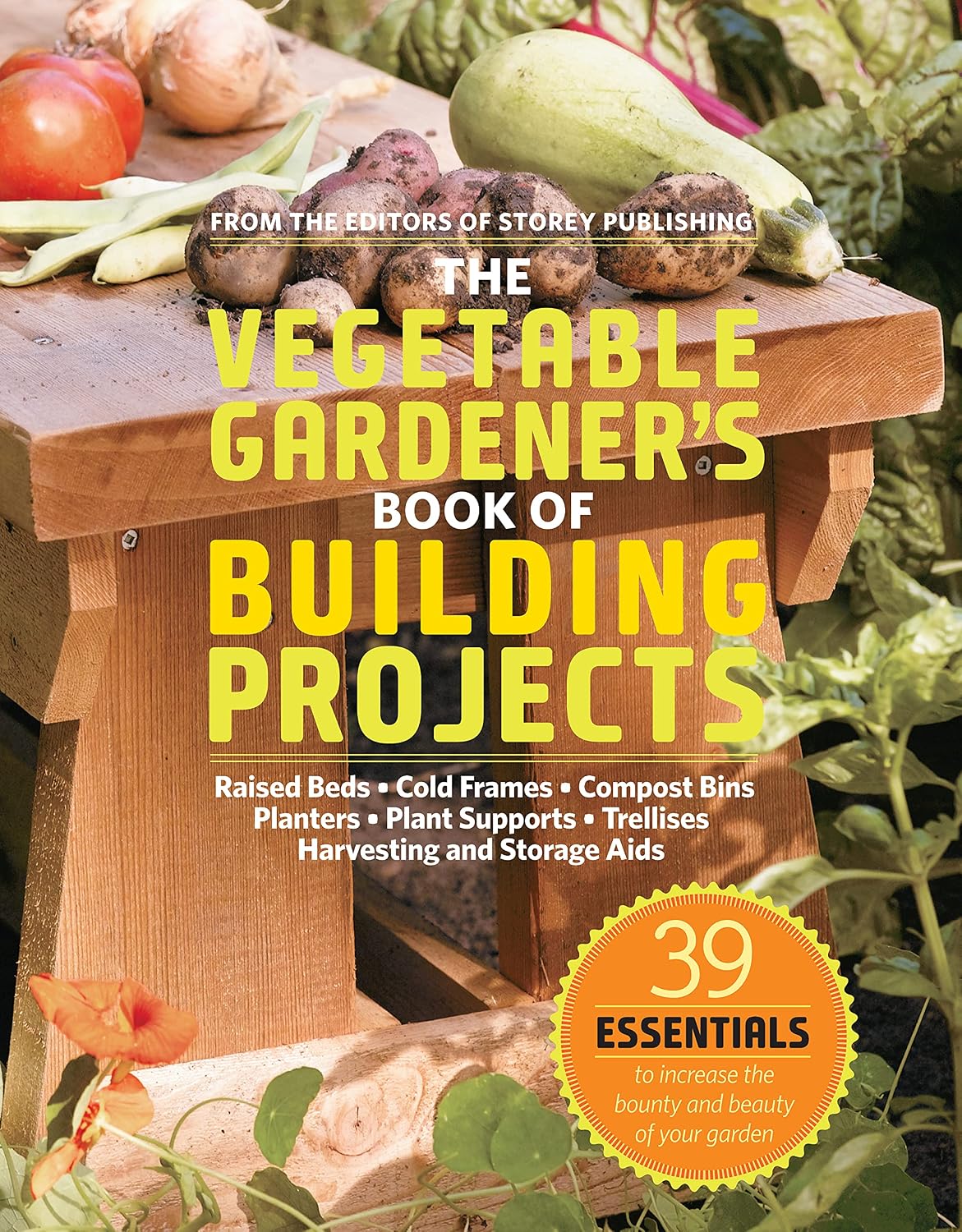 The Vegetable Gardener's Book of Building Projects: 39 Indispensable Projects to Increase the Bounty and Beauty of Your Garden (English Edition) baixar o livro de graça