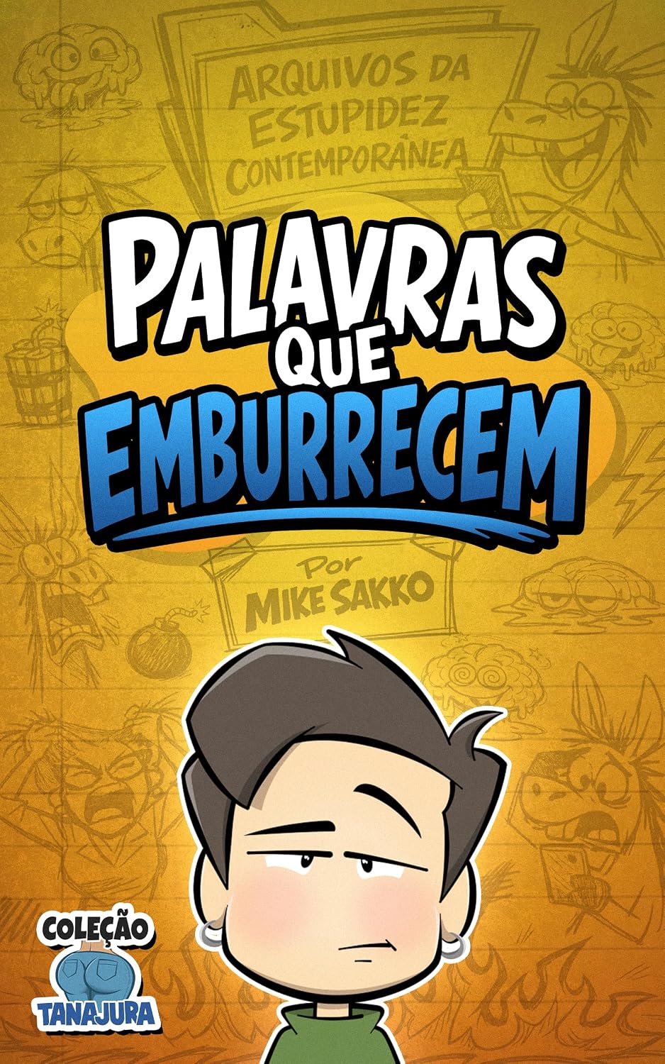 capítulo por capítulo baixar Palavras que Emburrecem: Arquivos da Estupidez Contemporânea (Série Tanajura Livro 1)