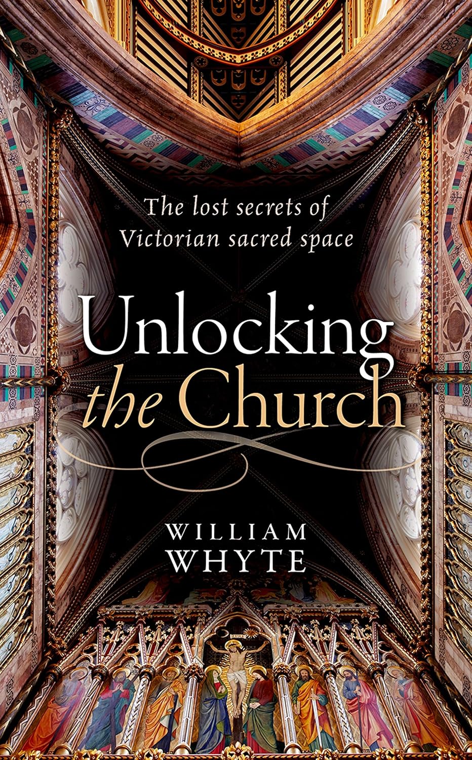 Unlocking the Church: The lost secrets of Victorian sacred space (English Edition)