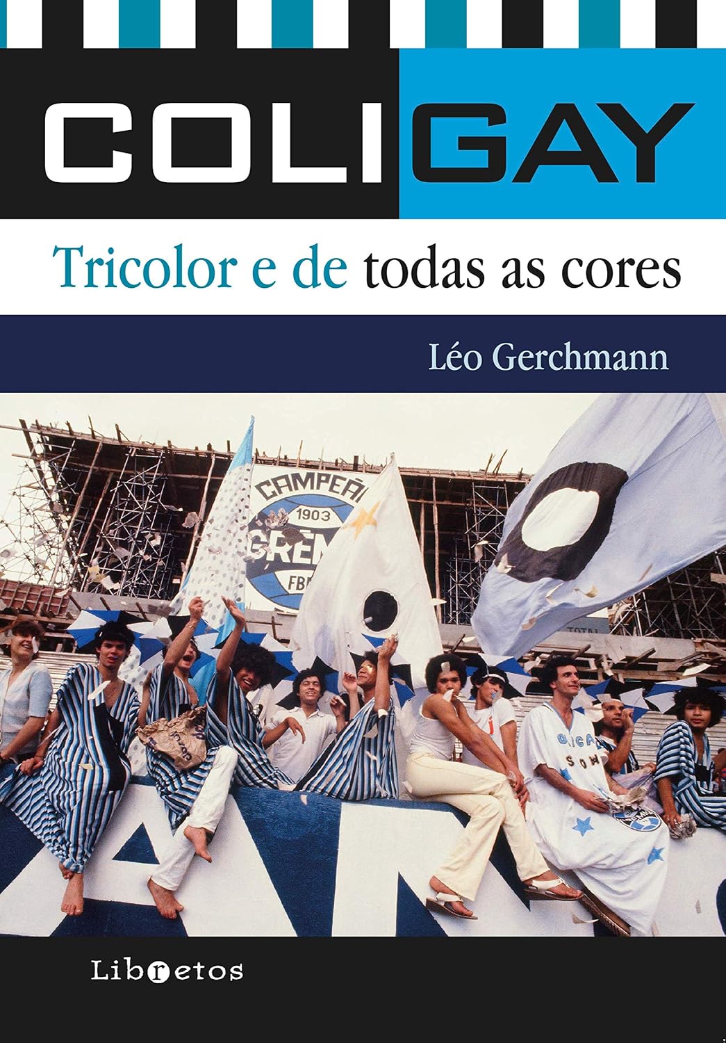 Coligay: tricolor e de todas as cores baixar o livro de graça