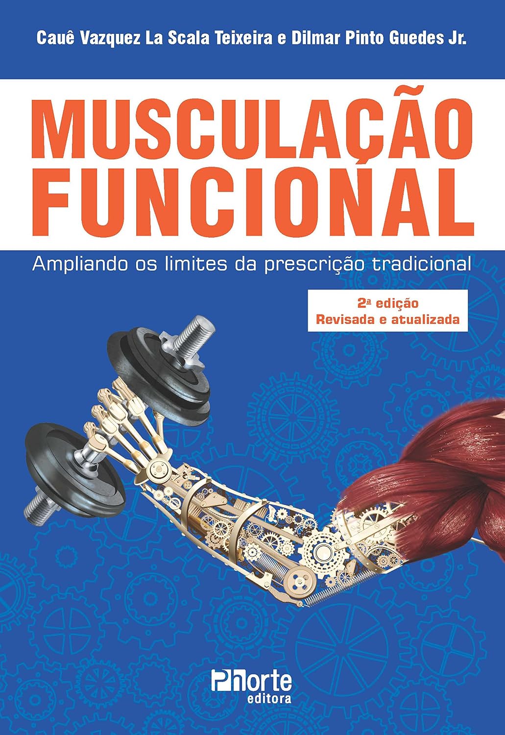 Musculação Funcional. Ampliando os Limites da Prescrição Tradicional