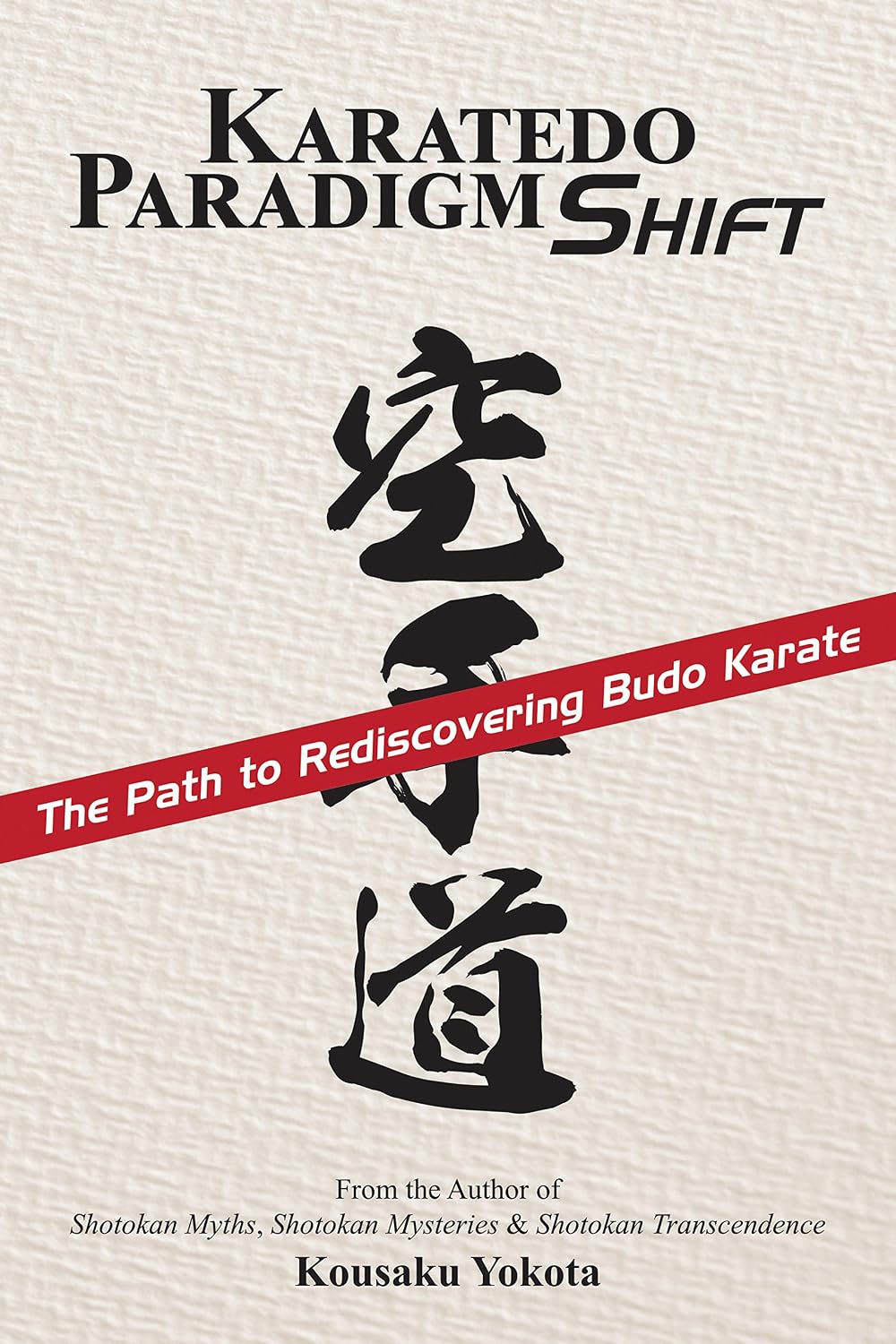 Karatedo Paradigm Shift: The Path to Rediscovering Budo Karate (English Edition) baixar livro de graça