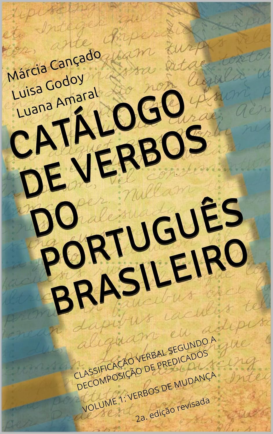 CATÁLOGO DE VERBOS DO PORTUGUÊS BRASILEIRO: CLASSIFICAÇÃO VERBAL SEGUNDO A DECOMPOSIÇÃO DE PREDICADOS VOLUME 1: VERBOS DE MUDANÇA 2a. edição revisada baixar o livro de graça
