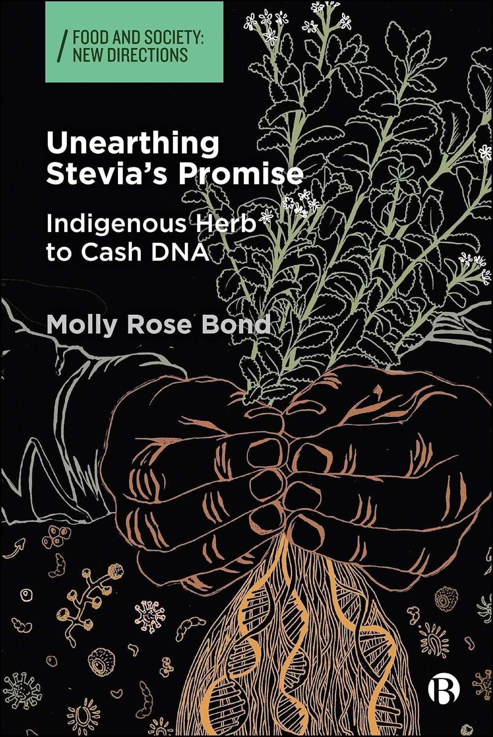 Unearthing Stevia’s Promise: Indigenous Herb to Cash DNA (English Edition)