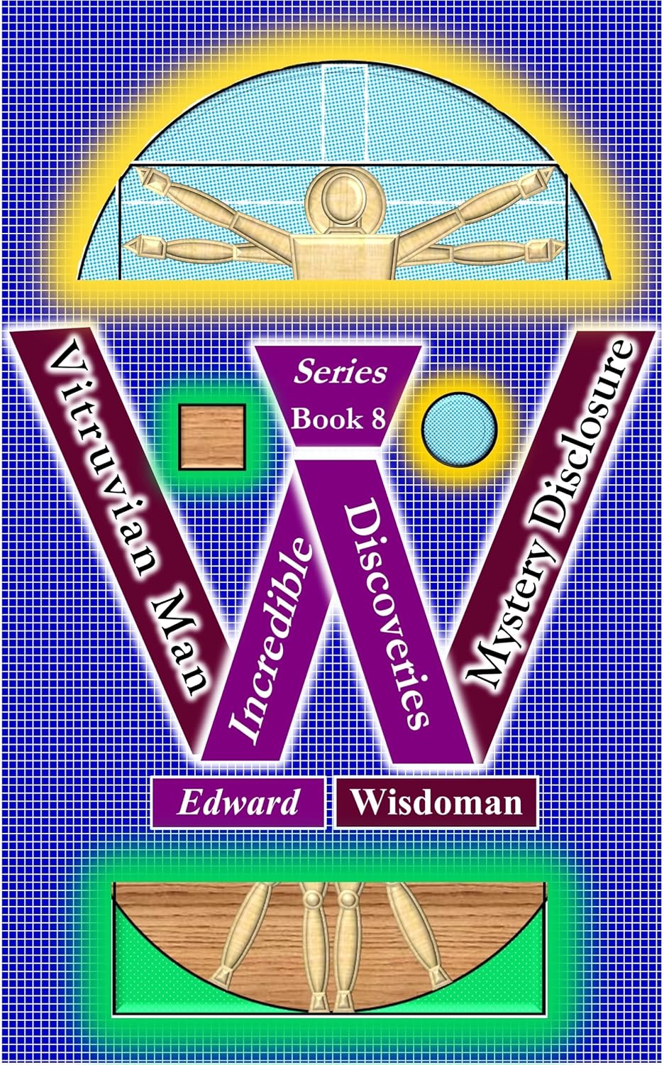 capítulo por capítulo baixar Vitruvian Man Mystery Disclosure: Golden Ratio, Hidden Proportions, the Great Pyramid, Squaring the Circle, and Secret Symbolism Behind Leonardo da Vinci... Golden Ratio Phi Book 8) (English Edition)