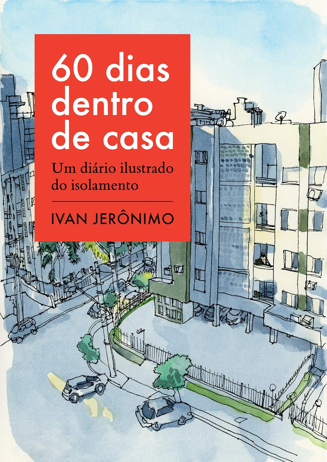 ler totalmente 60 dias dentro de casa - Um diário ilustrado do Isolamento