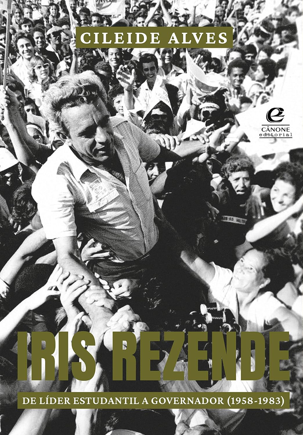 ler totalmente Iris Rezende: de líder estudantil a governador (1958 - 1983)