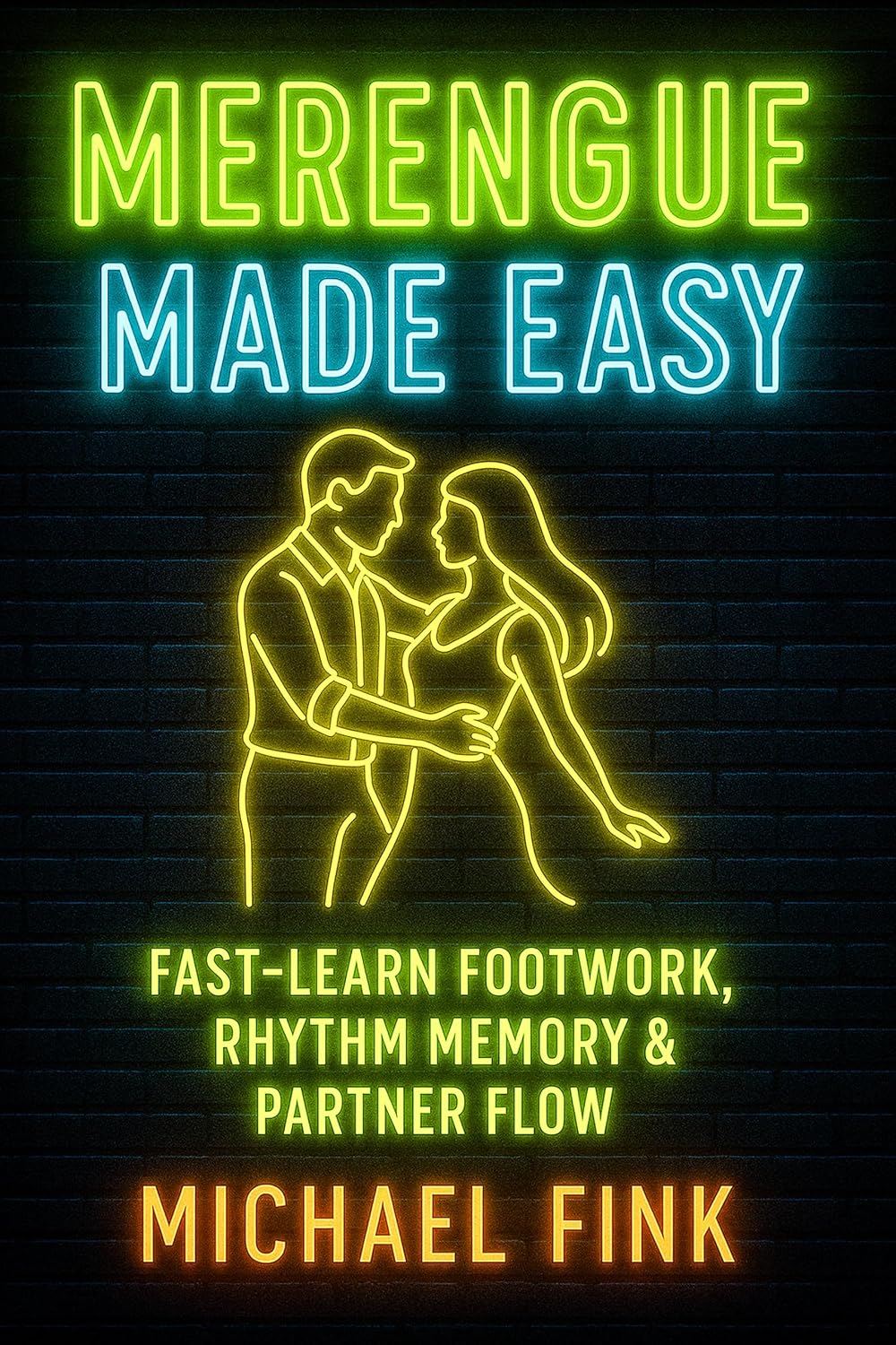 Merengue Made Easy: Fast-Learn Footwork, Rhythm Memory & Partner Flow (English Edition) baixar o livro de graça