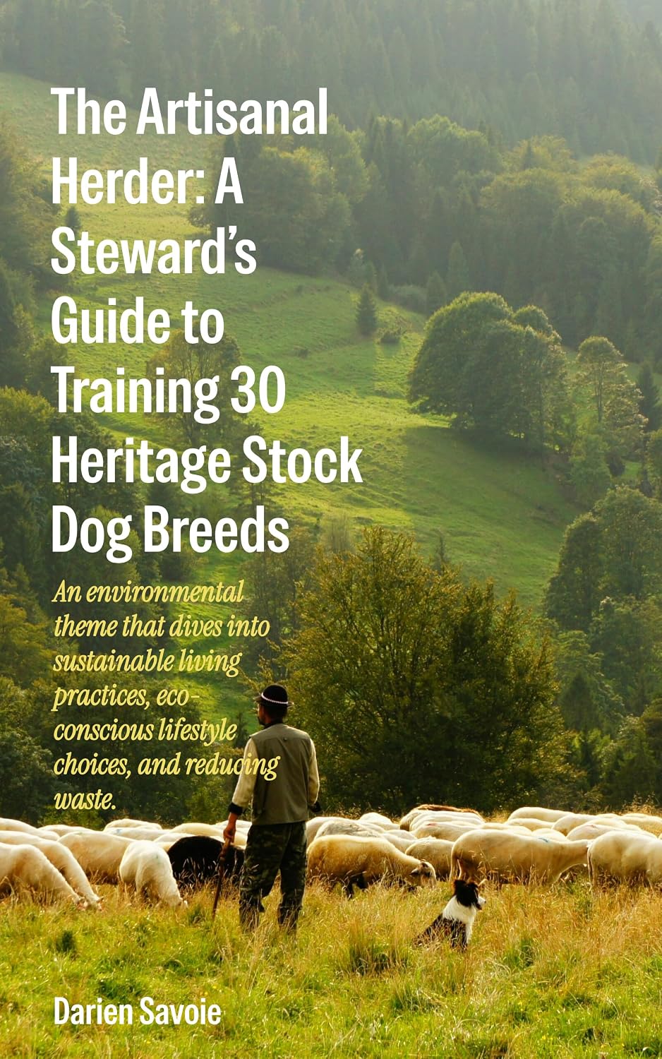 The Artisanal Herder: A Stewards Guide to Training 30 Heritage Stock Dog Breeds: An environmental theme that dives into sustainable living practices eco-conscious... (Apex Keepers Bookshelf) (English Edition) baixar livro de graça