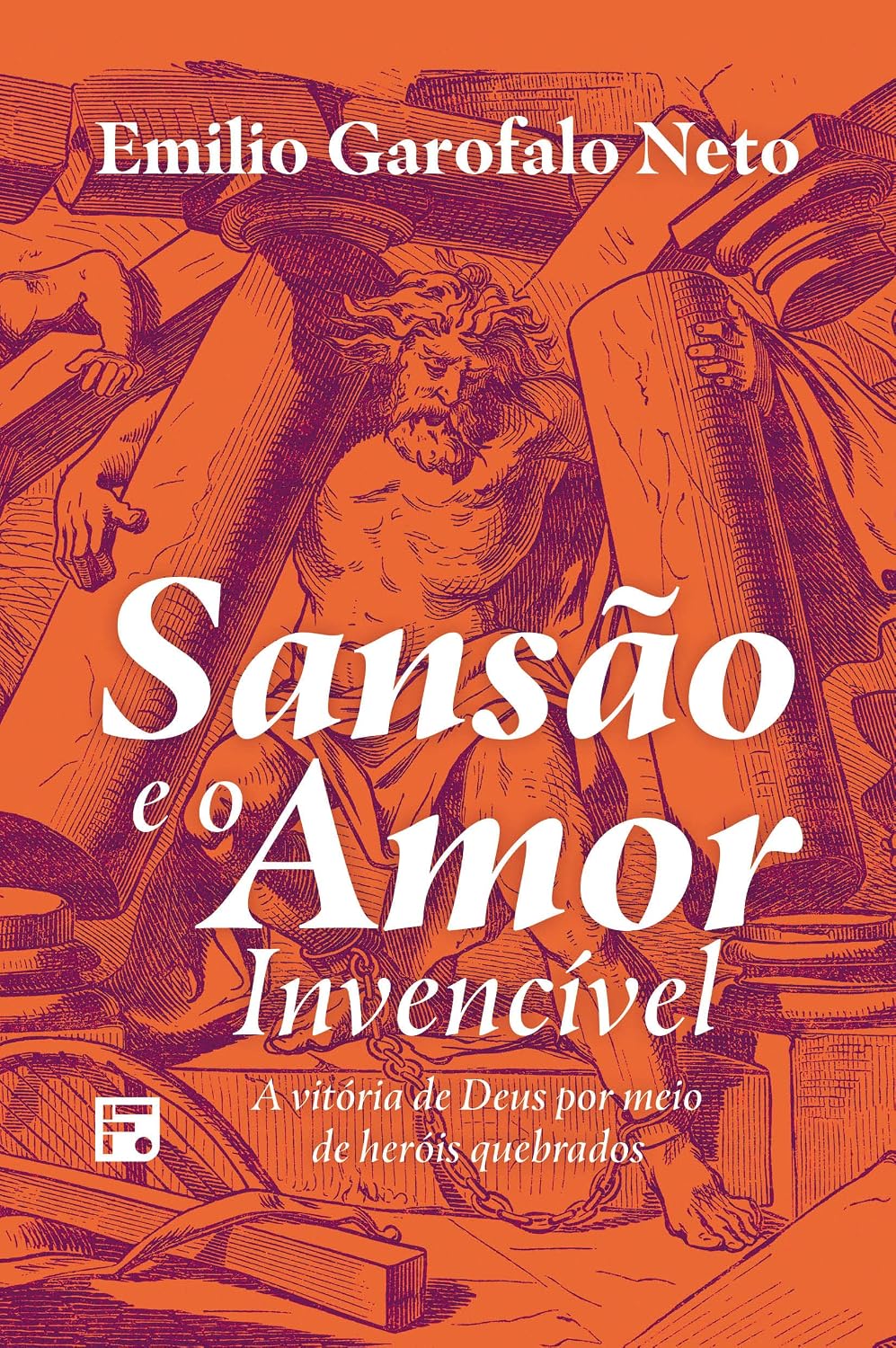 Sansão e o amor invencível: a vitória de Deus por meio de heróis quebrados baixar o livro de graça