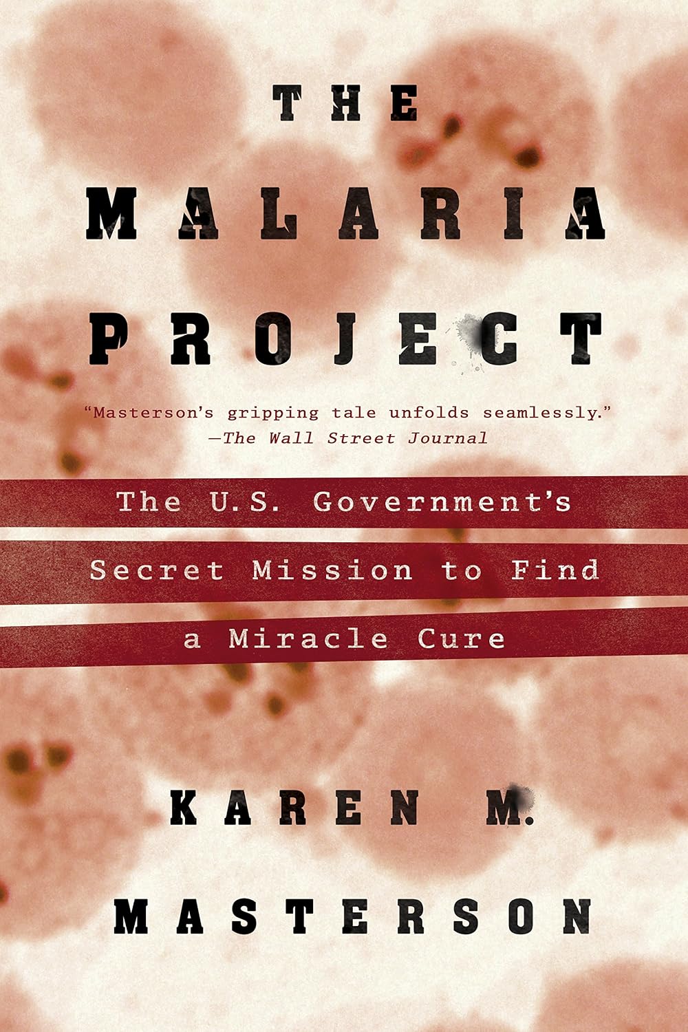 capítulo por capítulo baixar The Malaria Project: The U.S. Government's Secret Mission to Find a Miracle Cure (English Edition)