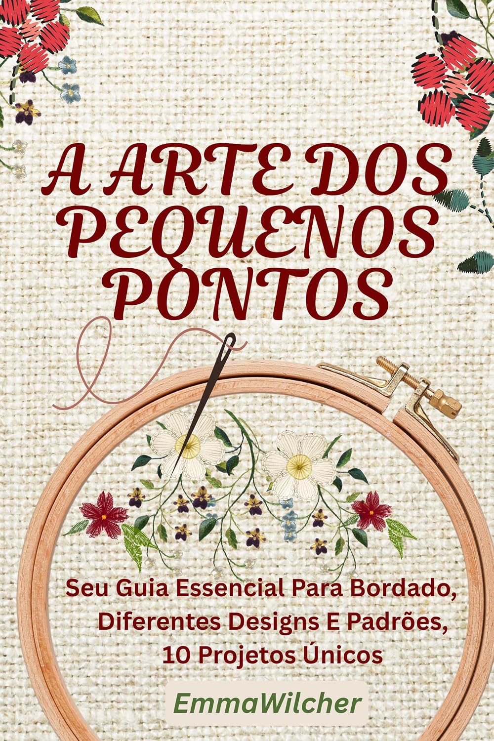 A ARTE DOS PEQUENOS PONTOS: Seu Guia Essencial Para Bordado, Diferentes Designs E Padrões,10 Projetos Únicos baixar livro de graça