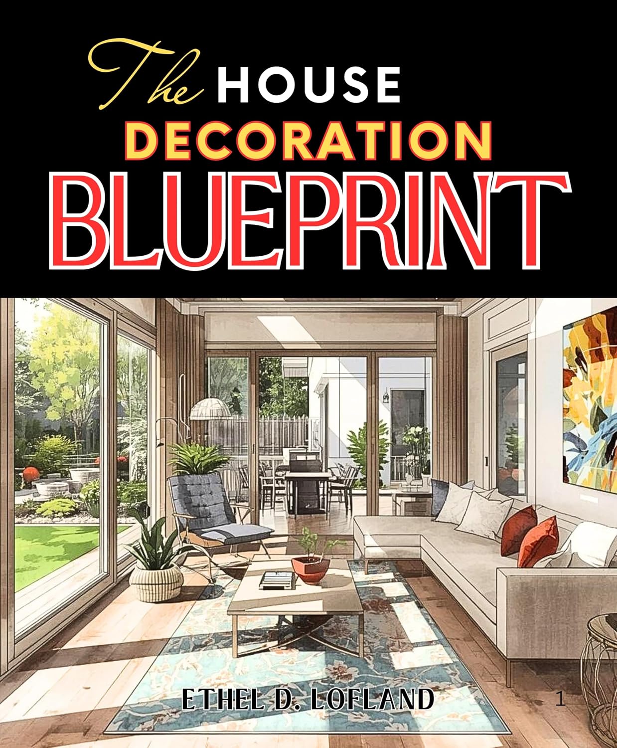 ler totalmente The House Decoration Blueprint: Your Essential Guide to Layout, Flow, and Finishes (design books for home decor) (English Edition)