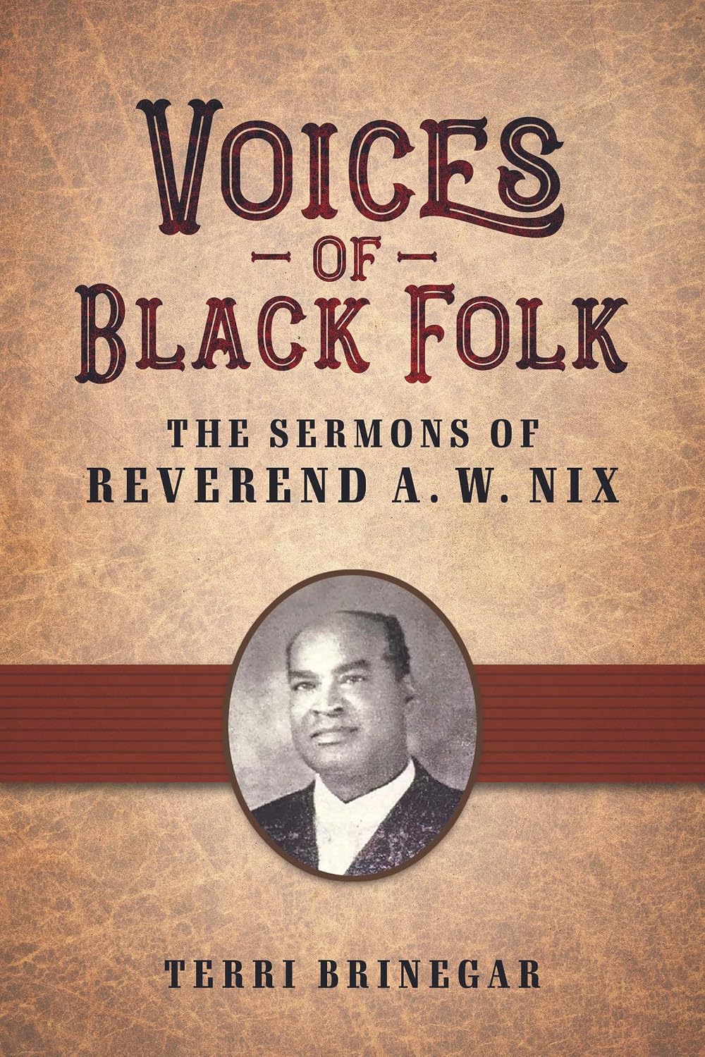 Voices of Black Folk: The Sermons of Reverend A. W. Nix (American Made Music Series) (English Edition)