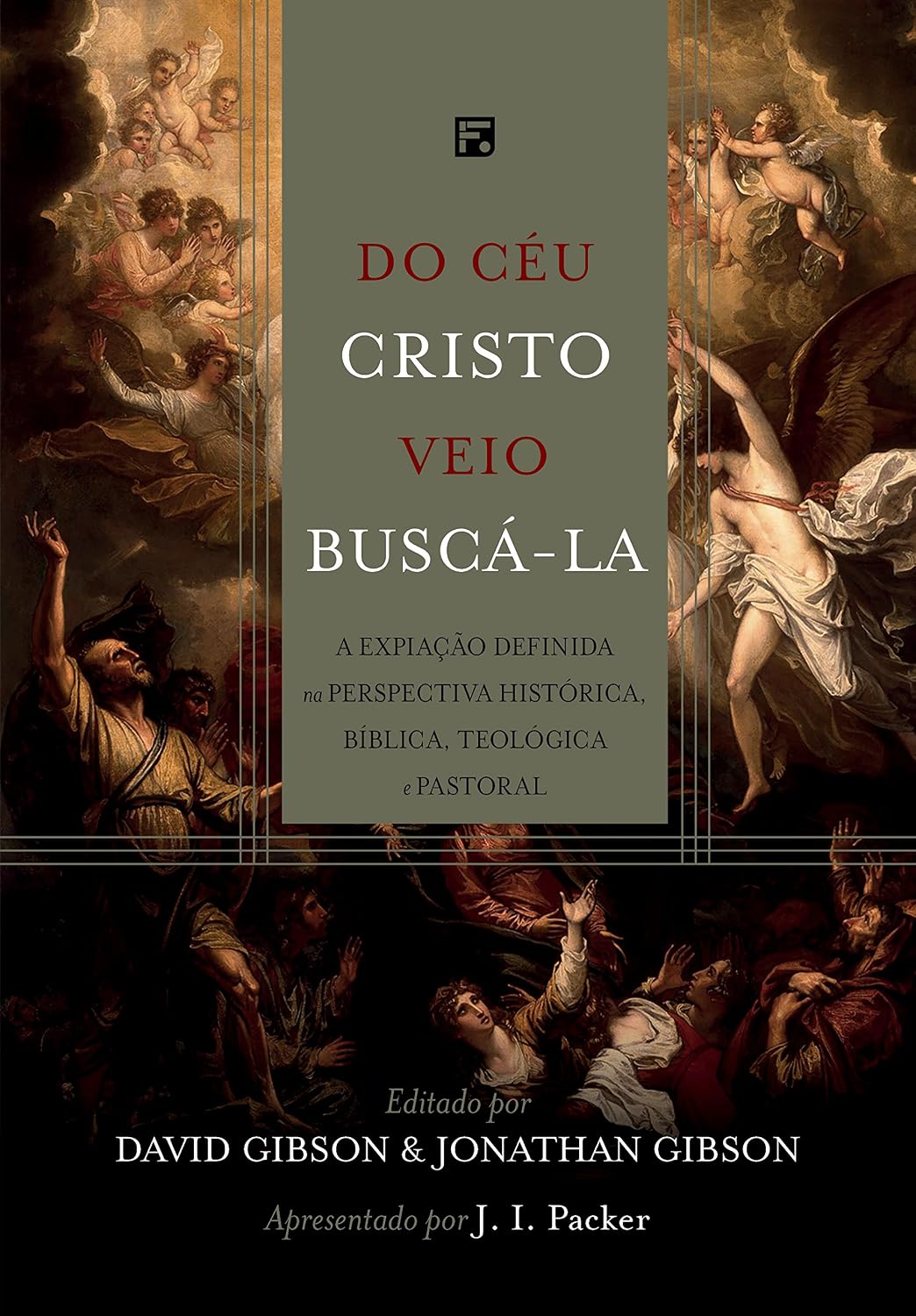 Do céu Cristo veio buscá-la: a expiação definida na perspectiva histórica, bíblica, teológica e pastoral baixar o livro de graça