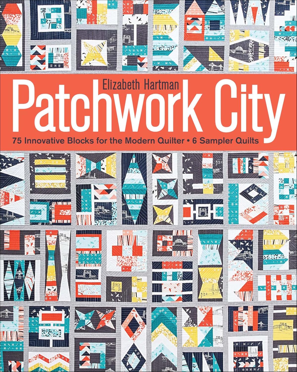 ler totalmente Patchwork City: 75 Innovative Blocks for the Modern Quilter (English Edition)