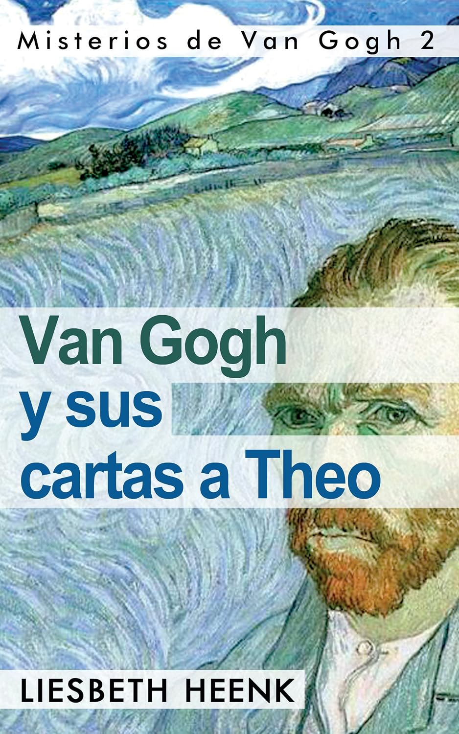 capítulo por capítulo baixar Van Gogh y sus Cartas a Theo: Más allá de la Leyenda (Misterios de Van Gogh nº 2) (Spanish Edition)