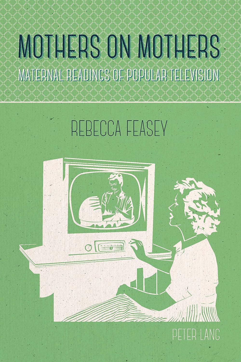 Mothers on Mothers: Maternal Readings of Popular Television (English Edition) baixar o livro de graça