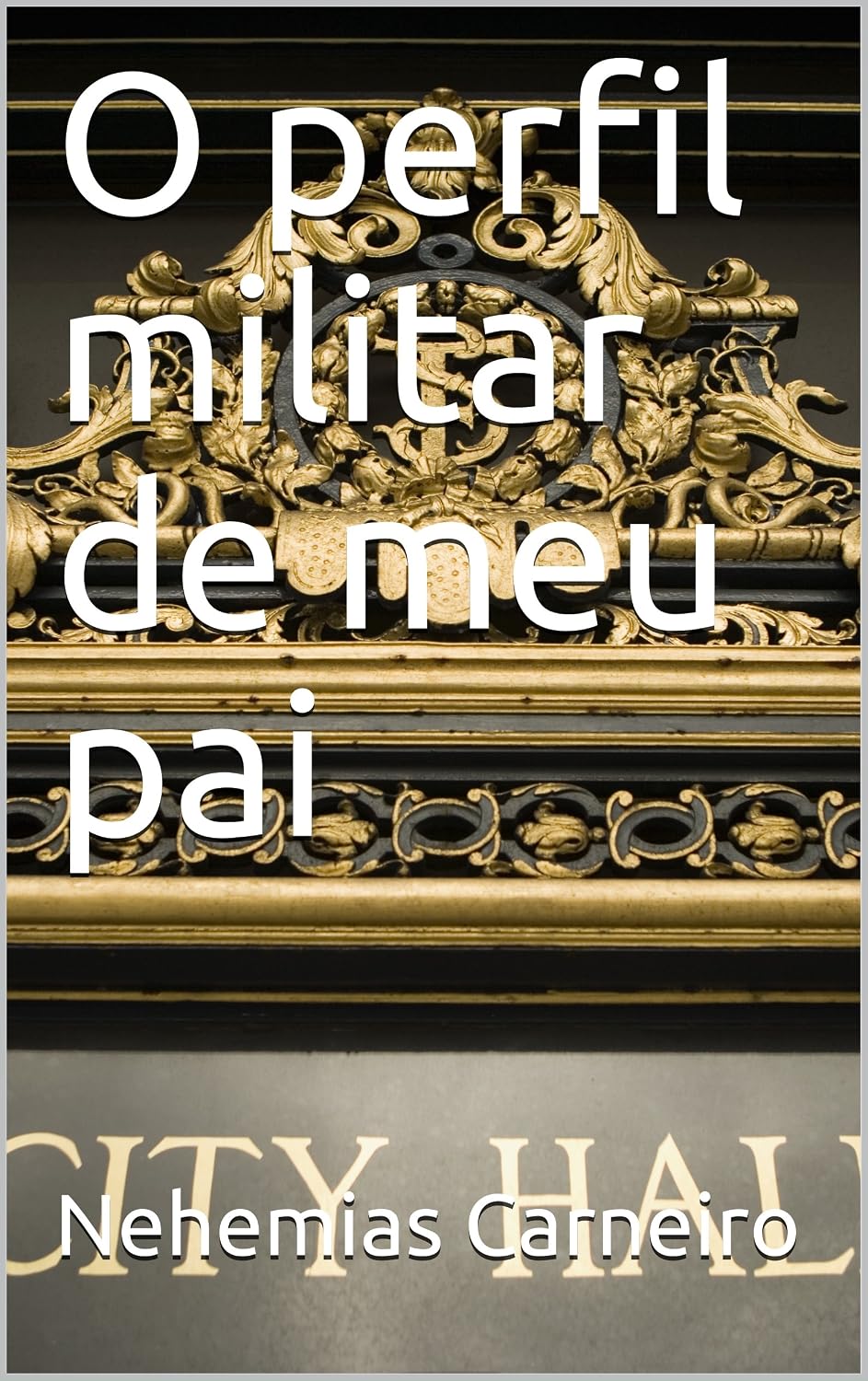 ler totalmente O perfil militar de meu pai