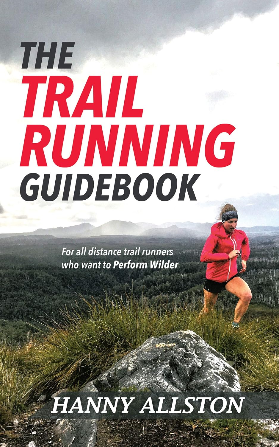 The Trail Running Guidebook: For all trail runners who want to Perform Wilder (English Edition) baixar livro de graça