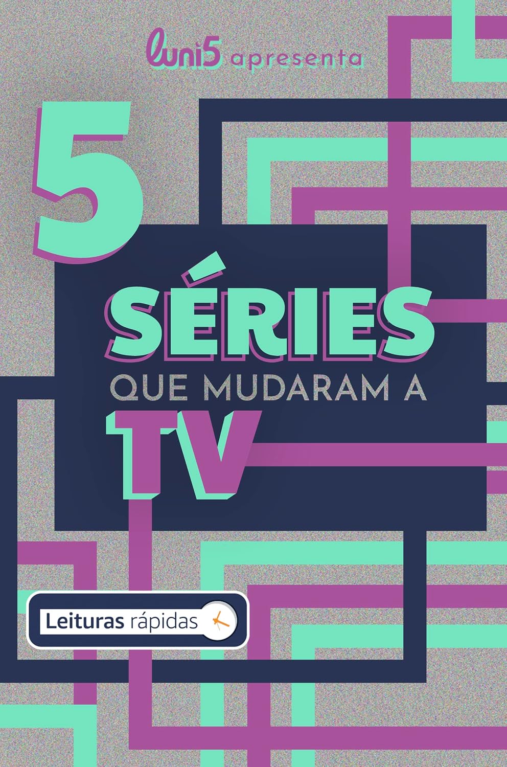 ler totalmente 5 Séries que Mudaram a TV [Leituras Rápidas] (5 de Cada)