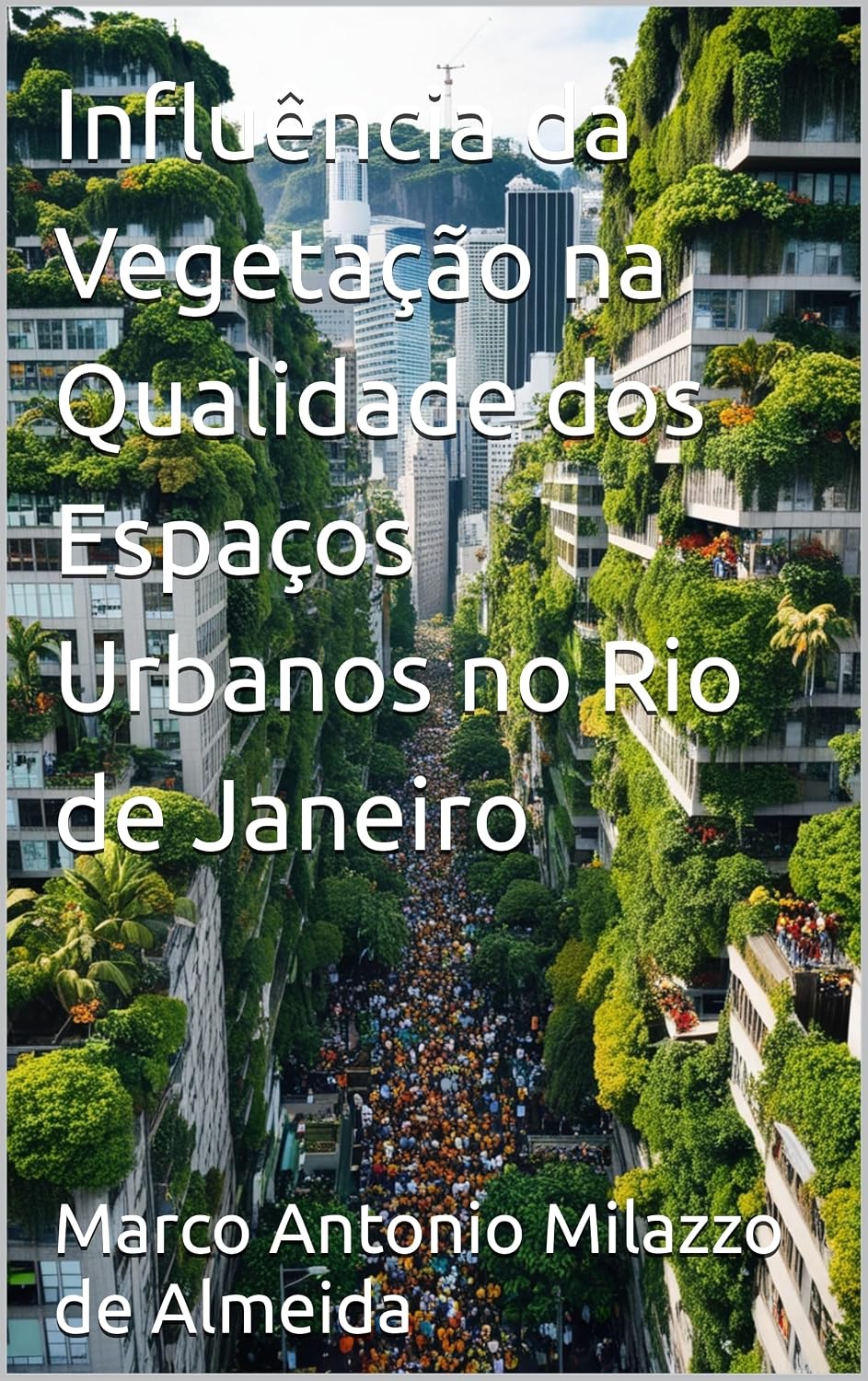 ler totalmente Influência da Vegetação na Qualidade dos Espaços Urbanos no Rio de Janeiro