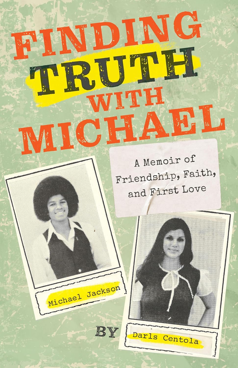 ler totalmente Finding Truth with Michael: A Memoir of Friendship, Faith, and First Love (English Edition)