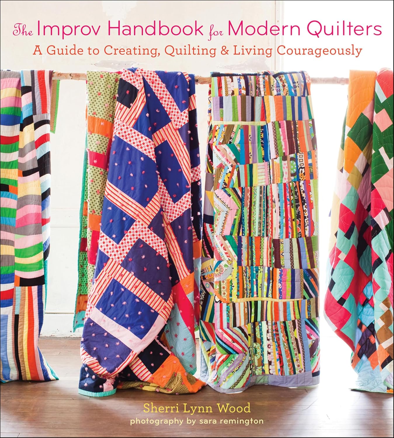 The Improv Handbook for Modern Quilters: A Guide to Creating, Quilting & Living Courageously (English Edition) baixar o livro de graça