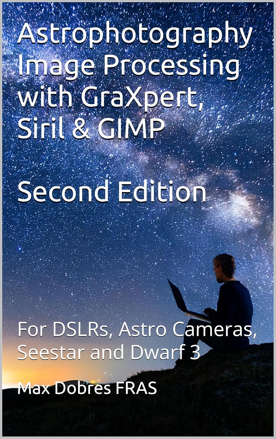 ler totalmente Astrophotography Image Processing with GraXpert, Siril & GIMP:: For DSLRs, Astro Cameras, Seestar and Dwarf 3 (Astro Imaging Guides) (English Edition)